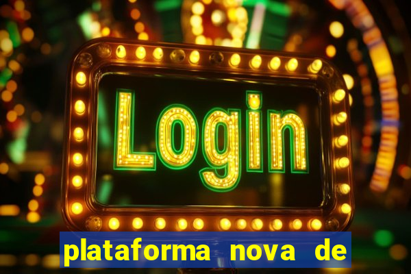 plataforma nova de jogos de aposta